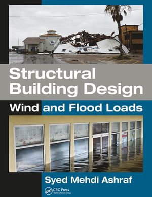 Structural Building Design : Wind and Flood Loads - Syed Mehdi Ashraf