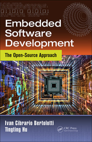 Embedded Software Development : The Open-Source Approach - Ivan Cibrario Bertolotti