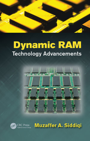 Dynamic RAM : Technology Advancements - Muzaffer A. Siddiqi