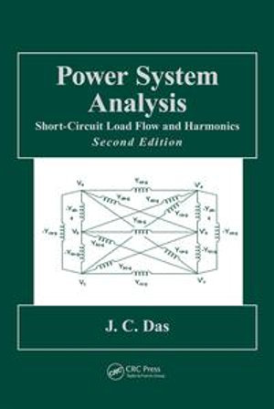 Power System Analysis : Short-Circuit Load Flow and Harmonics, Second Edition - J.C. Das