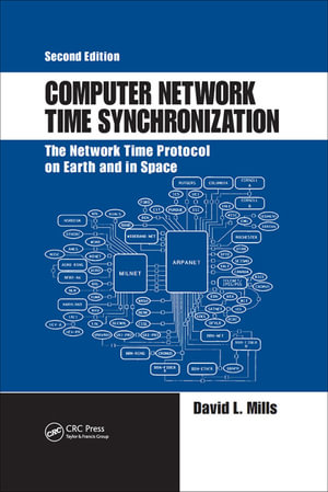 Computer Network Time Synchronization : The Network Time Protocol on Earth and in Space, Second Edition - David L. Mills