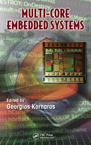 Multi-Core Embedded Systems : Embedded Multi-Core Systems - Georgios Kornaros