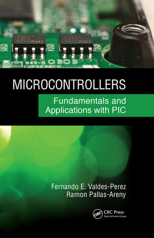 Microcontrollers : Fundamentals and Applications with PIC - Fernando E. Valdes-Perez