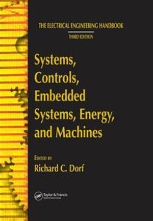 Systems, Controls, Embedded Systems, Energy, and Machines : The Electrical Engineering Handbook - Richard C. Dorf