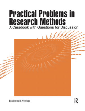 Practical Problems in Research Methods : A Casebook with Questions for Discussion - Estabrook Verdugo