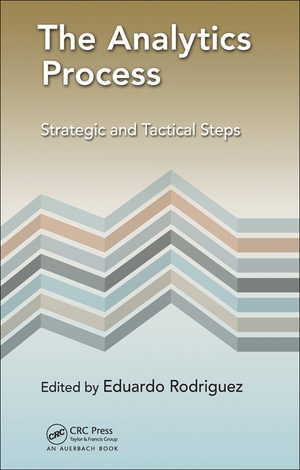 The Analytics Process : Strategic and Tactical Steps - Eduardo Rodriguez
