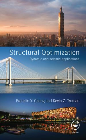 Structural Optimization : Dynamic and Seismic Applications - Franklin Y. Cheng
