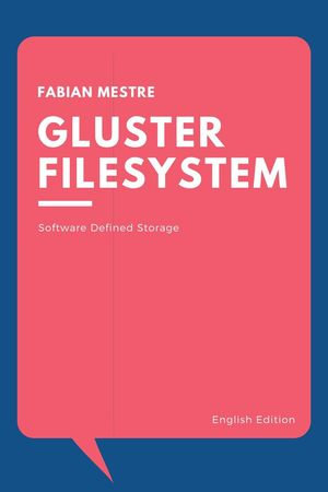 Gluster Filesystem - Practical Method - Fabian Mestre