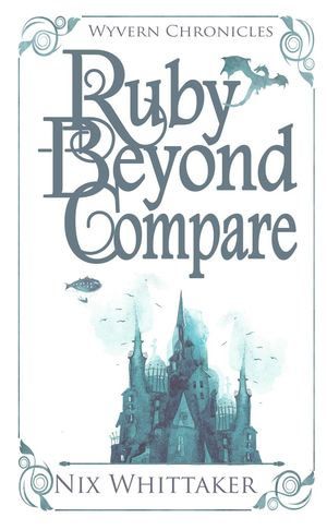 Ruby Beyond Compare : Wyvern Chronicles, #3.5 - Nix Whittaker