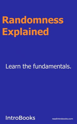 Randomness Explained - IntroBooks Team