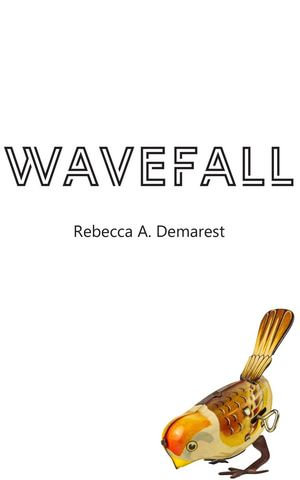 Wavefall - Rebecca A. Demarest