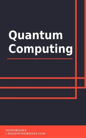 Quantum Computing - IntroBooks Team