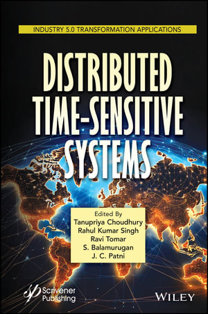 Distributed Time-Sensitive Systems : How They Work and Can be Implemented - Tanupriya Choudhury