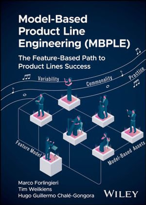 Model-Based Product Line Engineering (MBPLE) : The Feature-Based Path to Product Lines Success - Marco Forlingieri