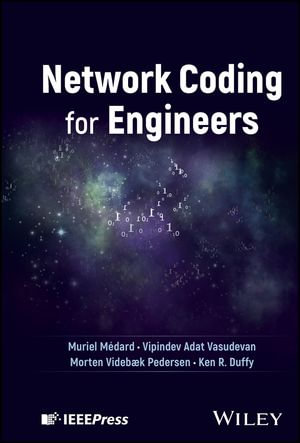 Network Coding for Engineers - Muriel Médard