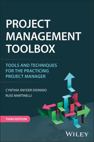Project Management ToolBox : Tools and Techniques for the Practicing Project Manager - Cynthia Snyder Dionisio