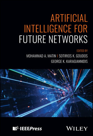 Artificial Intelligence for Future Networks - Mohammad A. Matin