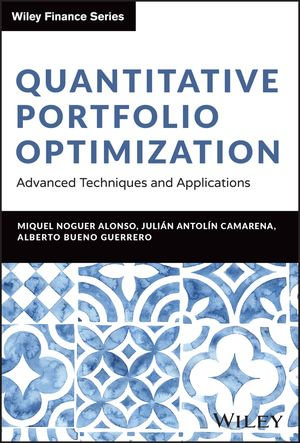 Quantitative Portfolio Optimization : Advanced Techniques and Applications - Miquel Noguer Alonso