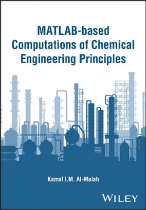 MATLAB-based Computations of Chemical Engineering Principles - Kamal I. M. Al-Malah
