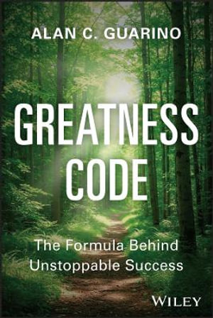 Greatness Code : The Formula Behind Unstoppable Success - Alan C.  Guarino
