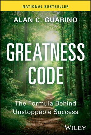 Greatness Code : The Formula Behind Unstoppable Success - Alan C. Guarino