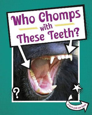 Who Chomps With These Teeth? : Whose Is This? - Cari Meister