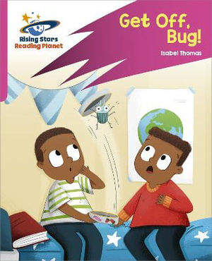 Reading Planet : Rocket Phonics - Target Practice - Get Off, Bug! - Pink B - Isabel Thomas