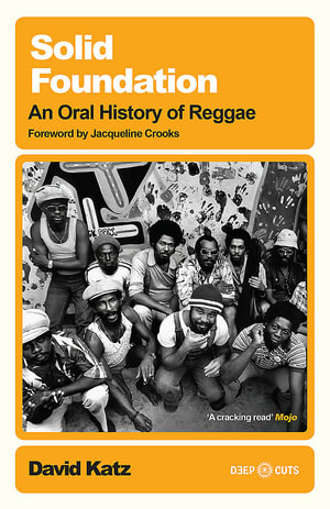 Solid Foundation : An oral history of reggae - David Katz