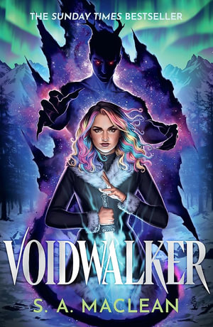 Voidwalker : The Sunday Times bestselling monster romantasy from the author of The Phoenix Keeper perfect for fans of Quicksilver - S. A. MacLean