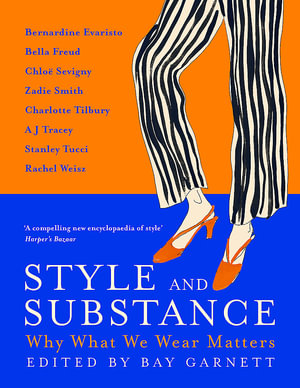Style and Substance : Why What We Wear Matters - Bay Garnett