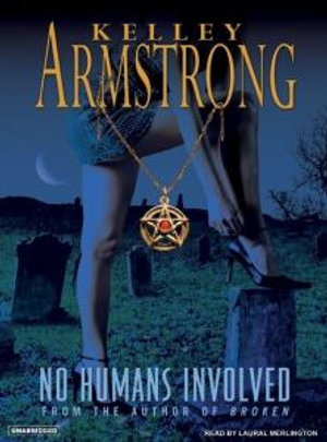 No Humans Involved : Women of the Otherworld - Kelley Armstrong