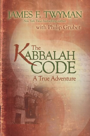 Kabbalah Code : A True Adventure - James F. Twyman