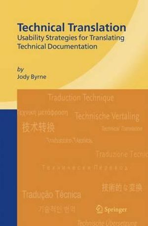 Technical Translation : Usability Strategies for Translating Technical Documentation - Jody Byrne
