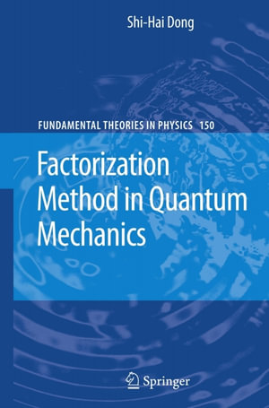 Factorization Method in Quantum Mechanics - Shi-Hai Dong