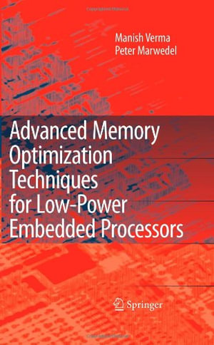 Advanced Memory Optimization Techniques for Low-Power Embedded Processors - Manish Verma