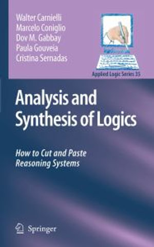 Analysis and Synthesis of Logics : How to Cut and Paste Reasoning Systems - Walter Carnielli