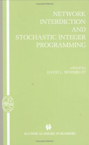 Operations Research/Computer Science Interfaces : Operations Research/Computer Science Interfaces Series, Orcs 22 - David L. Woodruff