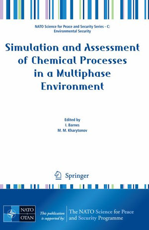Simulation and Assessment of Chemical Processes in a Multiphase Environment - Ian Barnes