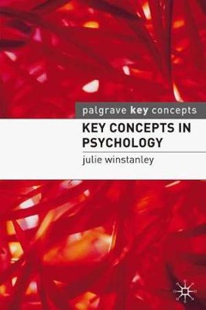 Key Concepts in Psychology : Palgrave Key Concepts - Julie Winstanley
