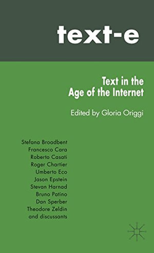 Text-e : Text in the Age of the Internet - G. Origgi