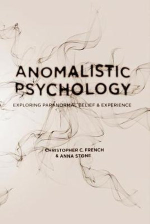 Anomalistic Psychology : Exploring Paranormal Belief and Experience - Christopher C. French