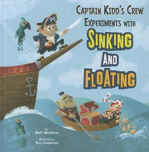 Captain Kidd's Crew Experiments with Sinking and Floating : In the Science Lab - Mark Weakland