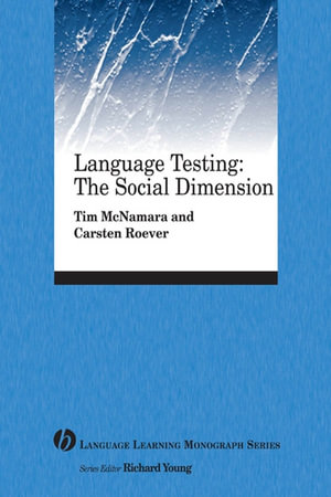 Language Testing : The Social Dimension - Tim McNamara