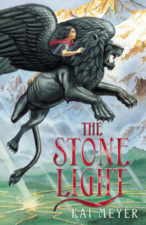 The Stone Light : Dark Reflections Trilogy - Kai Meyer
