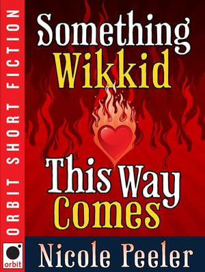 Something Wikkid This Way Comes - Nicole Peeler