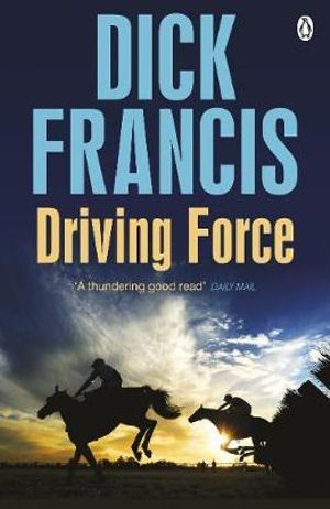 Driving Force : Francis Thriller - Dick Francis