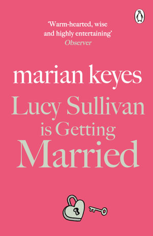 Lucy Sullivan is Getting Married : British Book Awards Author of the Year 2022 - Marian Keyes
