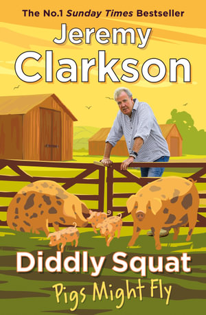 Diddly Squat: Pigs Might Fly : Diddly Squat - Jeremy Clarkson