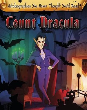 Count Dracula : Autobiographies You Never Thought You'd Read! - Catherine Chambers