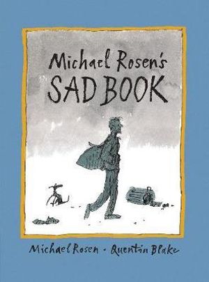 Michael Rosen's Sad Book - Michael Rosen